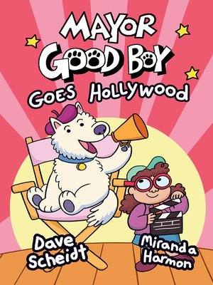 cover image of Mayor Good Boy Goes Hollywood